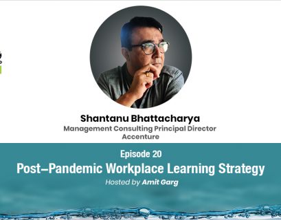 L&D Go Beyond Podcast: Post-Pandemic Workplace Learning Strategy, with Shantanu Bhattacharya